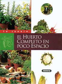 EL HUERTO COMPLETO EN POCO ESPACIO