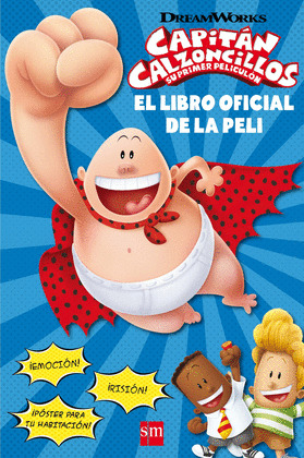 CAPITAN CALZONCILLOS: SU PRIMER PELICULON. EL LIBRO OFICIAL DE LA PELI