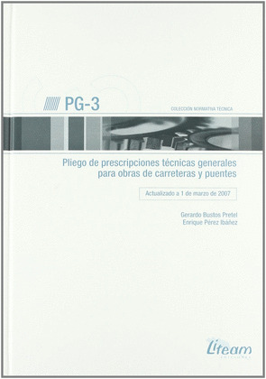 PG-3, PLIEGO DE PRESCRIPCIONES TECNICAS GENERALES PARA OBRAS DE CARRETERAS Y PUE
