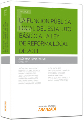 FUNCIÓN PÚBLICA LOCAL DEL ESTATUTO BÁSICO A LA LEY DE REFORMA LOCAL DE 2013, LA