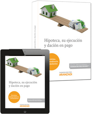 HIPOTECA, SU EJECUCIÓN Y DACIÓN EN PAGO (DÚO)