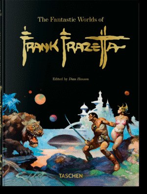 FANTASTIC WORLDS OF FRANK FRAZETTA, THE (40TH ED.)