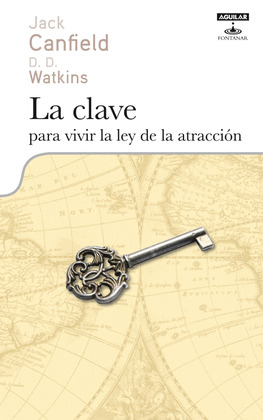 CLAVE  PARA VIVIR LA LEY DE LA ATRACCIÓN, LA