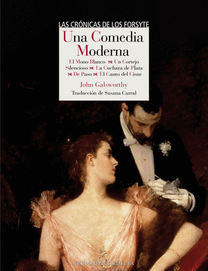 COMEDIA MODERNA, UNA (SEGUNDA TRILOG`ŽIA DE LA SAGA DE LOS FORSYTE)