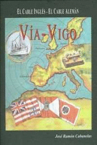 VIA-VIGO (EL CABLE INGLÉS - EL CABLE ALEMÁN)