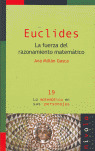 EUCLIDES/LA FUERZA DEL RAZONAMIENTO MATEMATICO