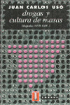 DROGAS Y CULTURA DE MASAS: (ESPAÑA 1855-1995)