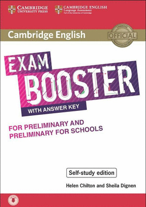 CAMBRIDGE ENGLISH EXAM BOOSTER WITH ANSWER KEY FOR PRELIMINARY AND PRELIMINARY FOR SCHOOLS