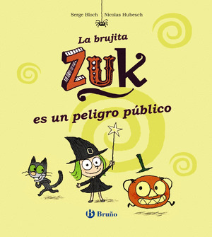 BRUJITA ZUK ES UN PELIGRO PÚBLICO, LA