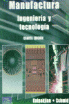 MANUFACTURA INGENIERIA Y TECNOLOGIA 4ED.