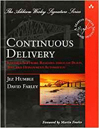 ONTINUOUS DELIVERY: RELIABLE SOFTWARE RELEASES THROUGH BUILD, TEST, AND DEPLOYME