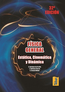 FISICA GENERAL. ESTATICA, CINEMATICA Y DINAMICA