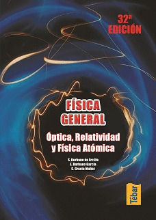 FISICA GENERAL. OPTICA, RELATIVIDAD Y FISICA ATOMICA