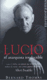** LUCIO ANARQUISTA IRREDUCTIBLE