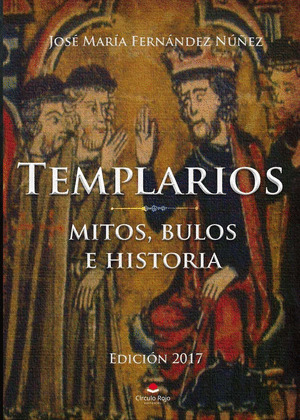 TEMPLARIOS, MITOS, BULOS E HISTORIA
