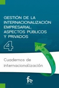 GESTIÓN DE LA INTERNACIONALIZACIÓN EMPRESARIAL. ASPECTOS PÚBLICOS Y PRIVADOS