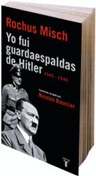 YO FUI GUARDAESPALDAS DE HITLER (1940-1945)