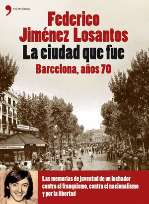 CIUDAD QUE FUE, LA  (BARCELONA AÑOS 70)