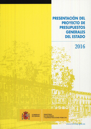 PRESENTACIÓN DEL PROYECTO DE PRESUPUESTOS GENERALES DEL ESTADO 2016