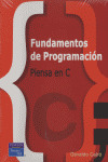 FUNDAMENTOS DE PROGRAMACION. PIENSA EN C