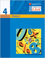 E.S.O.-C.CLAVE MATEMATICAS 4 (2007). MEDIDA I
