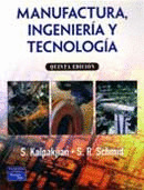 MANUFACTURA, INGENIERIA Y TECNOLOGIA (5ª EDICION)