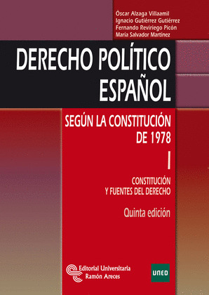 DERECHO POLÍTICO ESPAÑOL, I, SEGÚN LA CONSTITUCIÓN DE 1978. CONSTITUCIÓN Y F