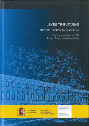 LEYES TRIBUTARIAS. RECOPILACIÓN NORMATIVA (2021)