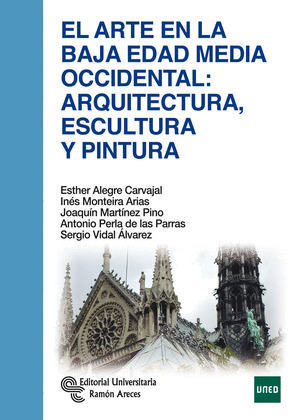 ARTE EN LA BAJA EDAD MEDIA OCCIDENTAL: ARQUITECTURA, ESCULTURA Y PINTURA