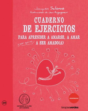 CUADERNO DE EJERCICIOS PARA APRENDER A AMARSE,A AMAR A SER AMADO(A)