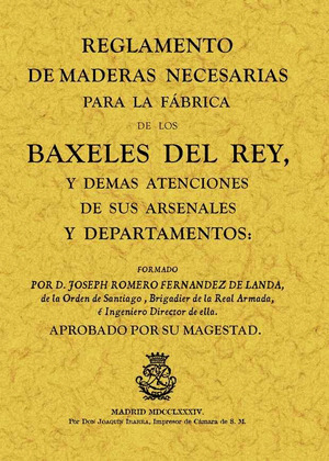 REGLAMENTOS DE MADERAS NECESARIAS PARA LA FÁBRICA DE LOS BAXELES DEL REY, Y DEMAS ATENCIONES ARSENAL