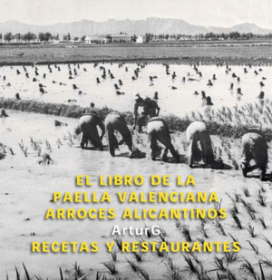 EL LIBRO DE LA PAELLA VALENCIANA, ARROCES ALICANTINOS