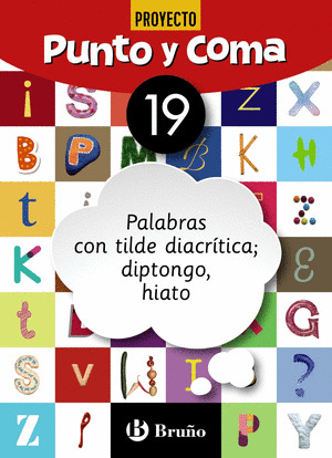 PUNTO Y COMA LENGUA 19 PALABRAS CON TILDE DIACRITICA; DIPTONGO, HIATO