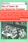 HAZ EL FAVOR DE NO LLAMARME HUMANO