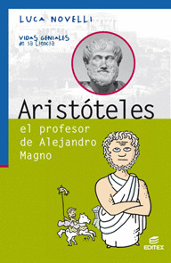 ARISTOTELES, EL PROFESOR DE ALEJANDRO MAGNO