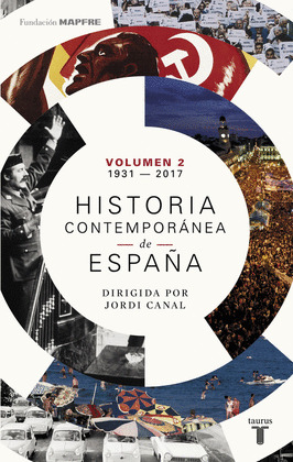 HISTORIA CONTEMPORÁNEA DE ESPAÑA, VOLUMEN II: 1931-2017