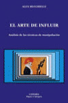 ARTE INFLUIR, EL:ANALISIS DE LAS TECNICAS DE MANI...