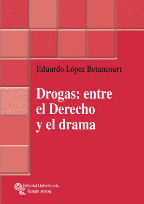 DROGAS: ENTRE EL DERECHO Y EL DRAMA
