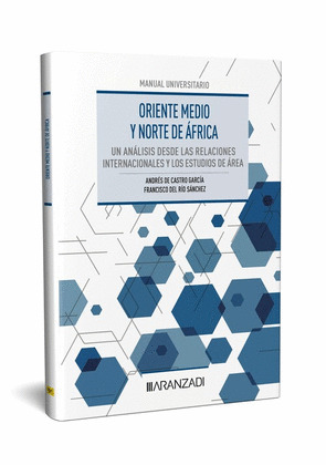 ORIENTE MEDIO Y NORTE DE AFRICA: UN ANALISIS DESDE LAS RELACIONES INTERNACIONALE