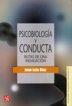 PSICOBIOLOGÍA Y CONDUCTA : RUTAS DE UNA INDAGACIÓN