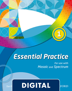ESSENTIAL PRACTICE 1 FOR USE WITH MOSAIC AND SPECTRUM