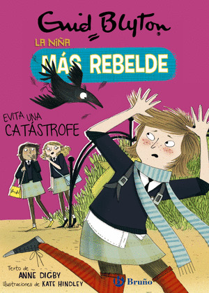 ENID BLYTON. LA NIÑA MAS REBELDE, 7. LA NIÑA MAS REBELDE EVITA UNA CATASTROFE