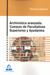 ARCHIVISTICA AVANZADA. TEMARIO GENERAL. CUERPOS DE FACULTATIVOS SUPERIORES Y AYUDANTES