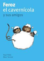 FEROZ, EL CAVERNICOLA, Y SUS AMIGOS