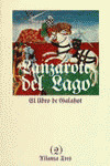 HISTORIA DE LANZAROTE DEL LAGO.2. EL LIBRO DE GALAHOT