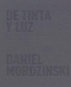 DANIEL MORDZINSKI, DE TINTA Y LUZ