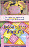 DULCES SUEÑOS, VAQUITA