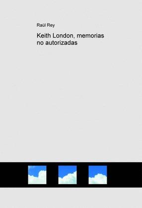 KEITH LONDON, MEMORIAS NO AUTORIZADAS