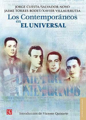 LOS CONTEMPORANEOS EN EL UNIVERSAL / JORGE CUESTA, SALVADOR NOVO, JAIME TORRES B