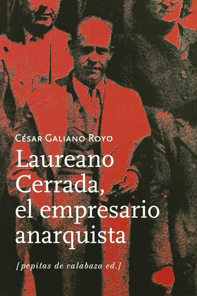 LAUREANO CERRADA, EL EMPRESARIO ANARQUISTA